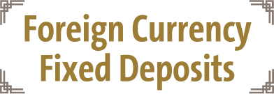 Foreign Currency Fixed Deposits