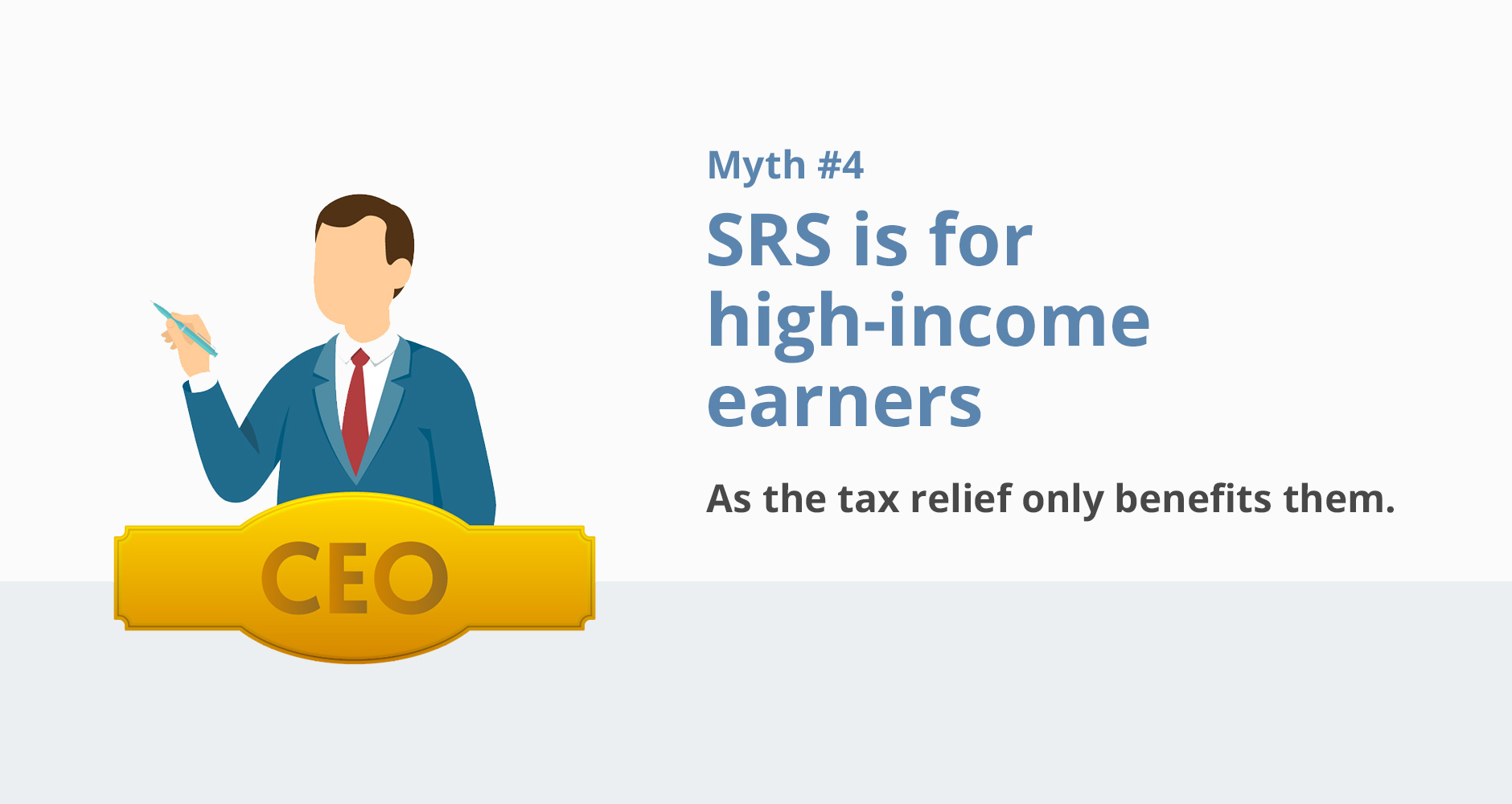 Myth #4: Only High-Income Earners Should Apply For The SRS