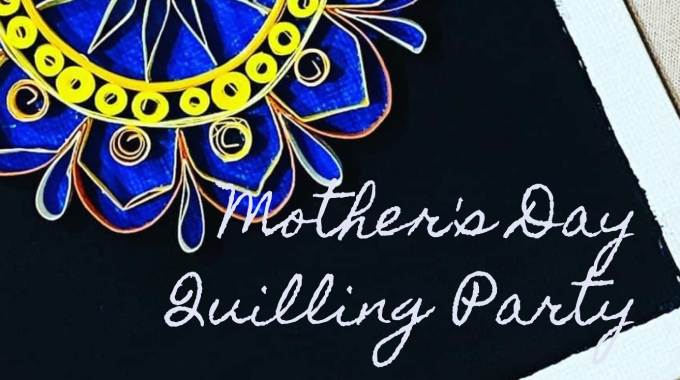 Mother's Day Quilling Party by Kraftomania @ Crane Living