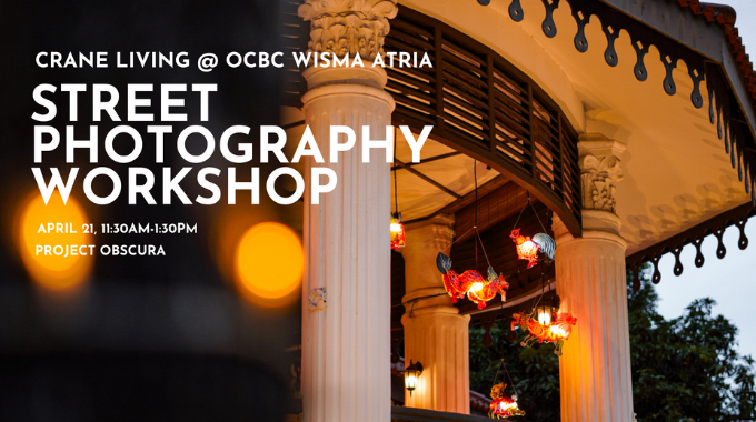 Street Photography Workshop by Crane Living and Project Obscura