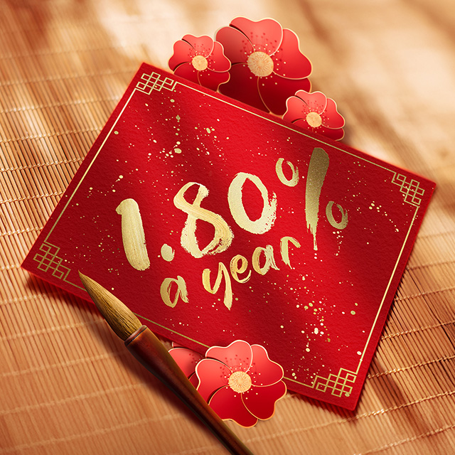 Usher in good fortune when you grow your savings with us!