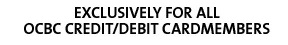 Exclusive for OCBC Card Members
